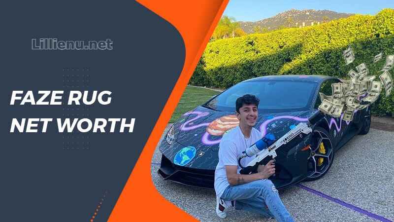 Faze Rug Net Worth