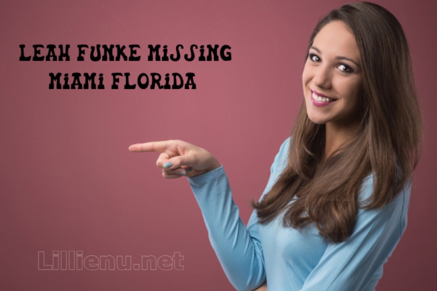 Leah Funke Missing in Miami, Florida