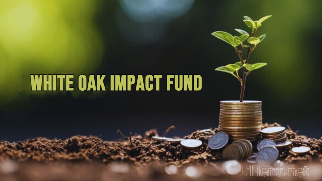 White Oak Impact Fund